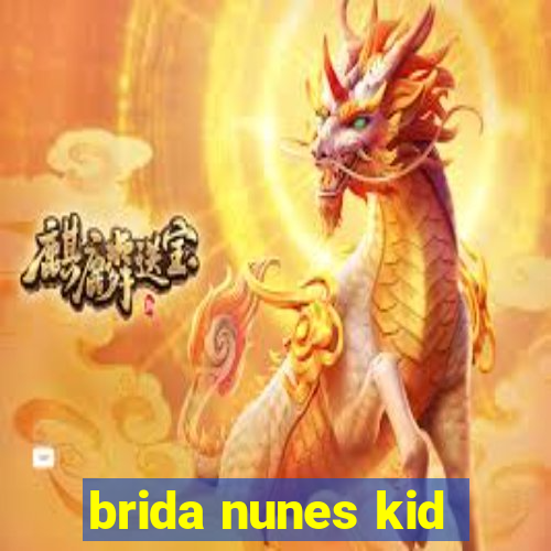 brida nunes kid